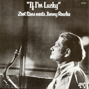 Zoot Sims Meets Jimmy Rowles - If I'm Lucky (LP, Album)