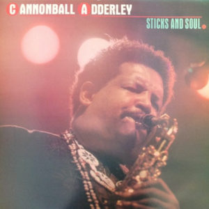 Cannonball Adderley - Sticks And Soul (LP, Comp)