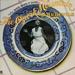 The Ozark Mountain Daredevils - It'll Shine When It Shines (LP, Album)