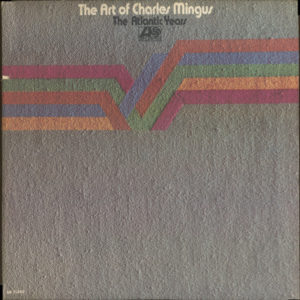 Charles Mingus - The Art Of Charles Mingus (The Atlantic Years) (2xLP, Comp)
