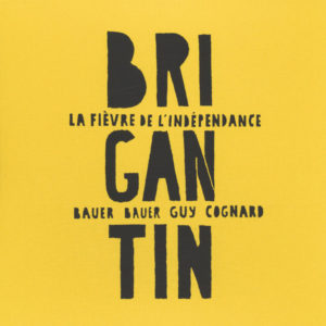 Brigantin - La Fièvre De L'Indépendance (2xLP, Yel + LP, Cle + Box, Album, Ltd)