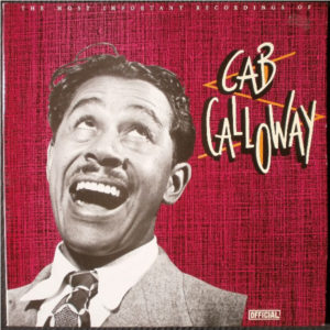 Cab Calloway - The Most Important Recordings Of Cab Calloway (2xLP, Comp)