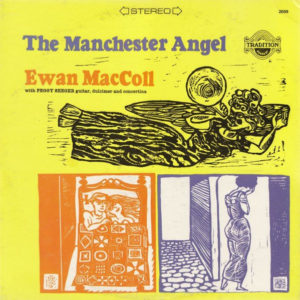 Ewan MacColl With Peggy Seeger - The Manchester Angel (LP, Album, RE)
