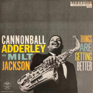 Cannonball Adderley with Milt Jackson - Things Are Getting Better (LP, Album, RE)
