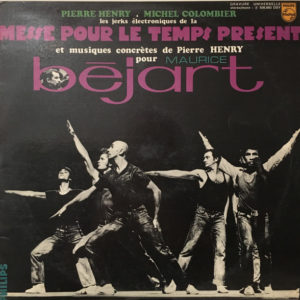 Pierre Henry • Michel Colombier - Les Jerks Électroniques De La Messe Pour Le Temps Présent Et Musiques Concrètes Pour Maurice Béjart (LP, Album, Comp)