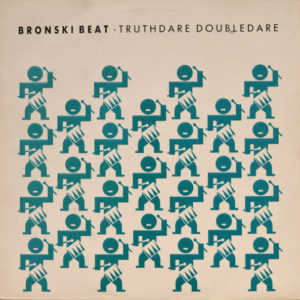 Bronski Beat - Truthdare Doubledare (LP, Album, Emb)