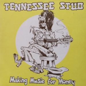 Tennessee Stud* - Making Music For Money (LP)