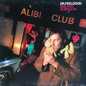 Dr. Feelgood - Sneakin' Suspicion (LP, Album)