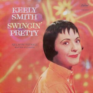 Keely Smith, Nelson Riddle And His Orchestra - Swingin' Pretty (LP, Album, RE)