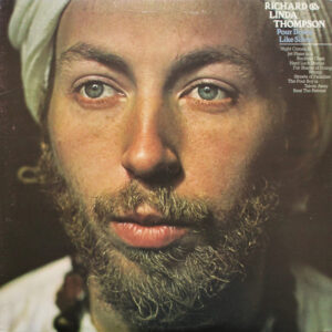 Richard & Linda Thompson - Pour Down Like Silver (LP, Album)