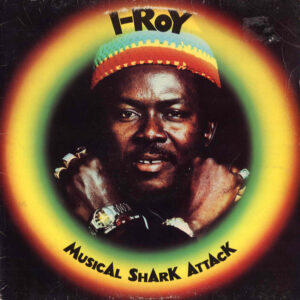 I-Roy - Musical Shark Attack (LP, Album, Mono)