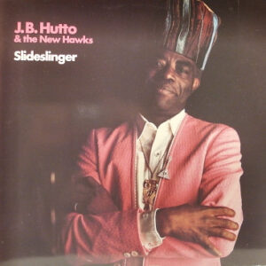 J.B. Hutto & The New Hawks - Slideslinger (LP, Album)