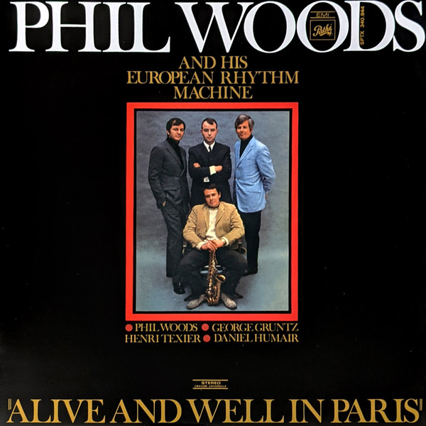 Phil Woods And His European Rhythm Machine - Alive And Well In Paris (LP, Album, RE, RM)