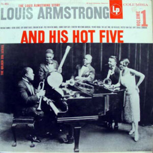 Louis Armstrong And His Hot Five* - The Louis Armstrong Story - Vol.1 (LP, Comp, Mono, RE)