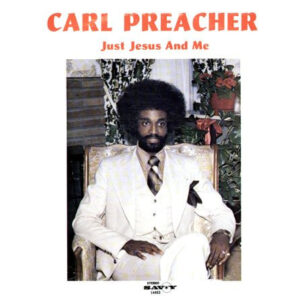 Carl Preacher - Just Jesus And Me (LP, Album)