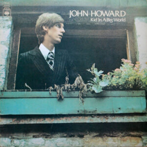 John Howard (4) - Kid In A Big World (LP, Album)