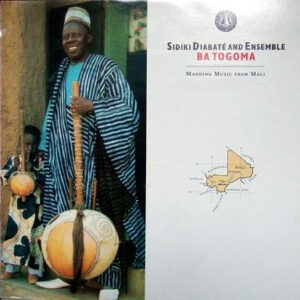 Sidiki Diabaté And Ensemble - Ba Togoma (Manding Music From Mali) (LP, Album)