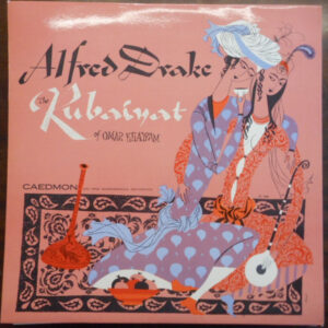 Alfred Drake - The Rubaiyat Of Omar Khayyam & Sohrab And Rustum (LP, Album)
