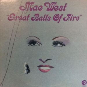 Mae West - Great Balls Of Fire (LP, RP)