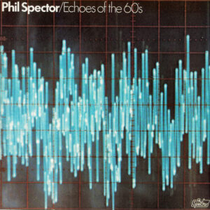 Phil Spector - Echoes Of The 60's (LP, Album, Comp, Mono)