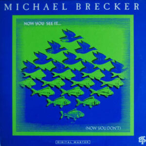 Michael Brecker - Now You See It... (Now You Don't) (LP, Album)