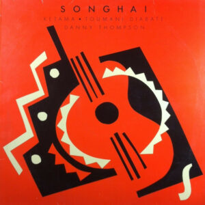 Ketama (2) · Toumani Diabate* · Danny Thompson - Songhai (LP, Album)
