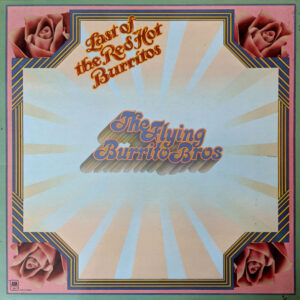 The Flying Burrito Bros - The Last Of The Red Hot Burritos (LP, Album, Gat)