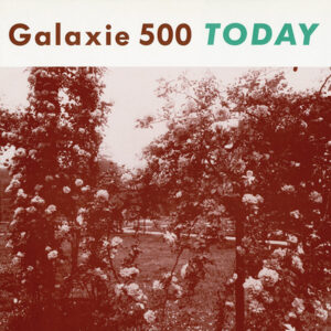 Galaxie 500 - Today (LP, Album, RE, RM)