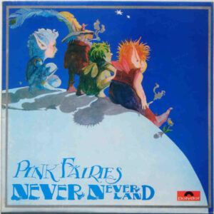 Pink Fairies* - Never Neverland (LP, Album)