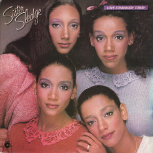 Sister Sledge - Love Somebody Today (LP, Album)