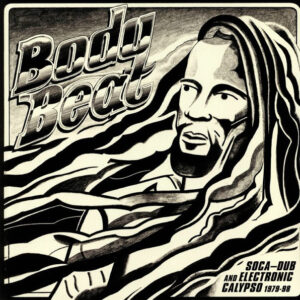 Various - Body Beat (Soca-Dub And Electronic Calypso 1979-98) (3xLP, Comp)