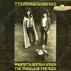 Tyrannosaurus Rex - Prophets, Seers & Sages, The Angels Of The Ages / My People Were Fair And Had Sky In Their Hair... But Now They're Content To Wear Stars On Their Brows (LP, Album, RE + LP, Album, RE + Comp)