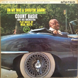 Count Basie And His Orchestra* Play Music By Neal Hefti - On My Way & Shoutin' Again! (LP)