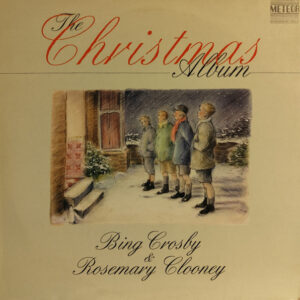 Bing Crosby And Rosemary Clooney - The Christmas Album (LP, Comp)