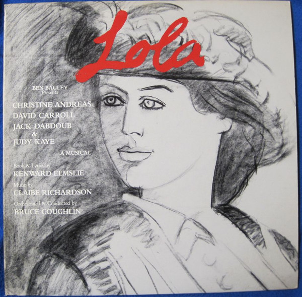 Ben Bagley, Christine Andreas, David Carroll (8), Jack Dabdoub, Judy Kaye, Claibe Richardson, Kenward Elmslie - Lola (A Musical) (LP)