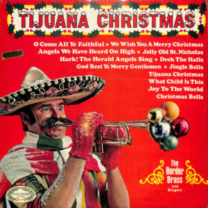 The Border Brass And Singers* - Tijuana Christmas (LP, Album)