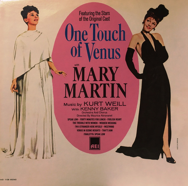 Mary Martin With Kenny Baker (2), Kurt Weill - One Touch Of Venus: Featuring The Stars Of The Original Cast (LP, Album, Mono, RE)